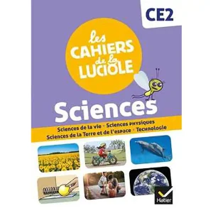LES CAHIERS DE LA LUCIOLE SCIENCES CE2 MAROC
