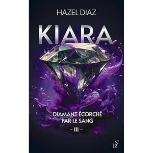 KIARA DIAMANTE ECORCHE PAR LE SANG TOME 3
