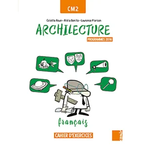 ARCHILECTURE CM2 CAHIER D'EXERCICE