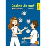 GRAINE DE MOT CE6 FRANCAIS CAHIER D'EXERCICE