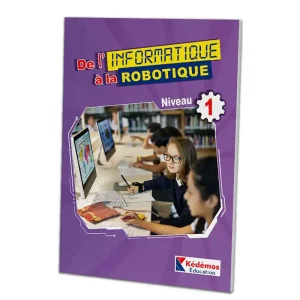 DE L’INFORMATIQUE A LA ROBOTIQUE NIVEAU 1
