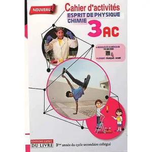 ESPRIT DE PHYSIQUE CHIMIE 3AC MON CAHIER D'ACTIVITES