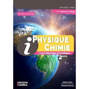 I PHYSIQUE CHIMIE 2EME COLLEGE