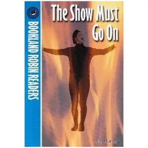THE SHOW MUST GO ON